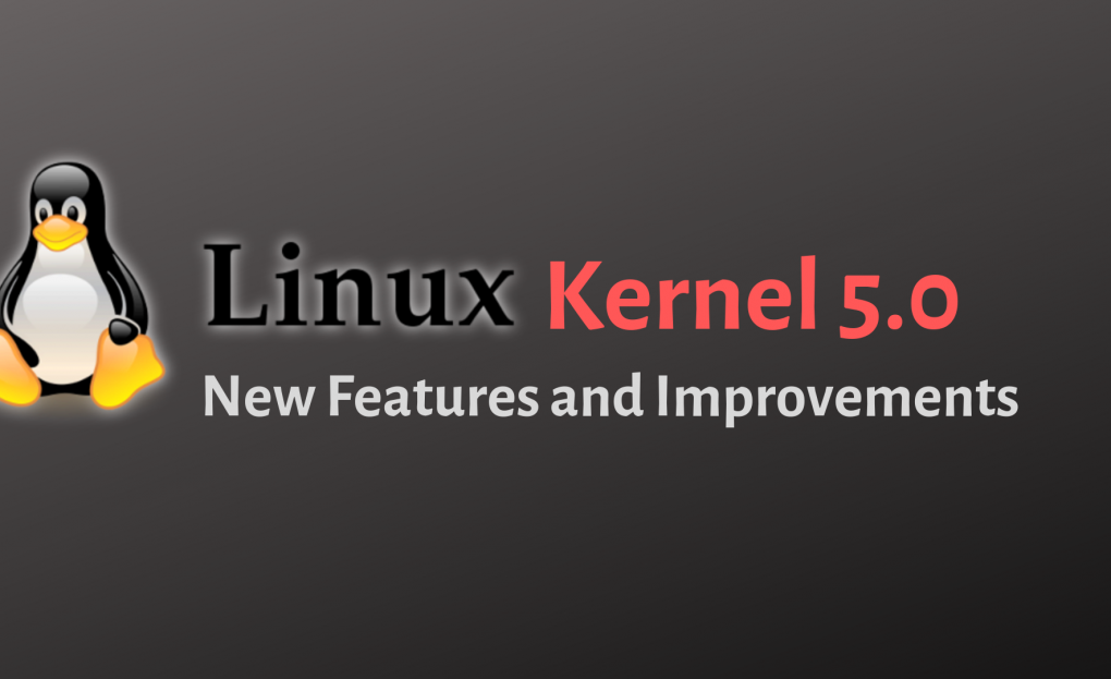 New Linux Kernel 5.0: Features and Improvements